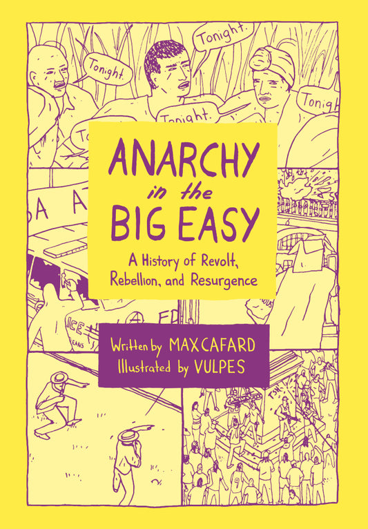 Anarchy in the Big Easy: A History of Revolt, Rebellion, and Resurgence by Max Cafard & Vulpes PB