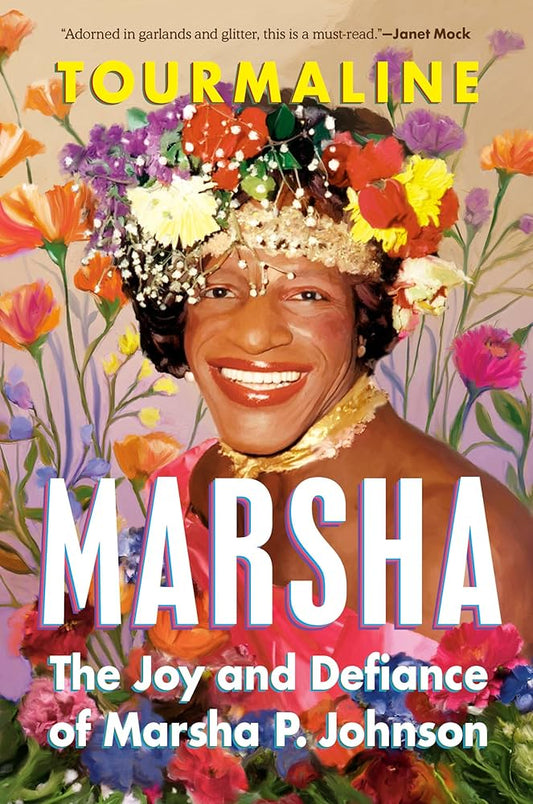 Marsha: The Joy and Defiance of Marsha P. Johnson by Tourmaline HC