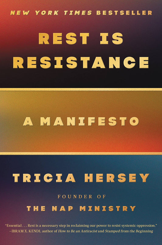 Rest Is Resistance: A Manifesto by Tricia Hersey HC