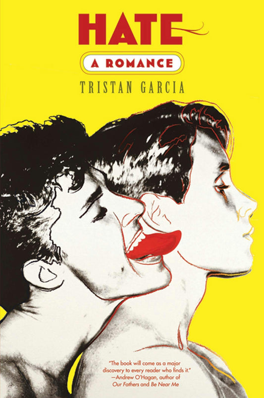 Hate: A Romance by Tristan Garcia PB
