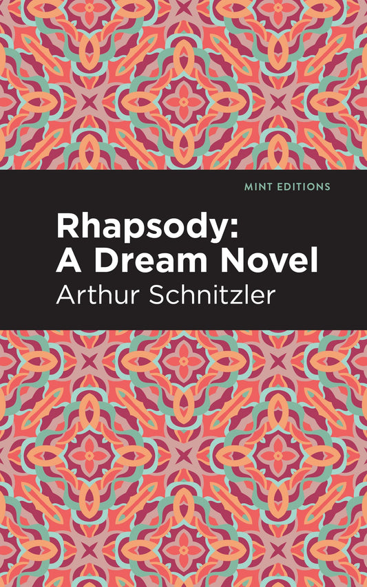 Rhapsody: A Dream Novel by Arthur Schnitzler PB