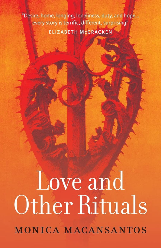 Love and Other Rituals: Selected Stories by Monica Macansantos PB