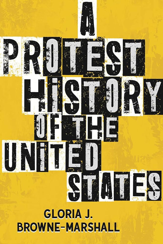 A Protest History of the United States by Gloria J. Browne-Marshall HC
