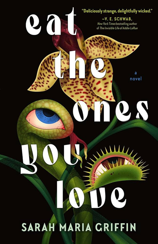 Eat the Ones You Love by Sarah Maria Griffin HC