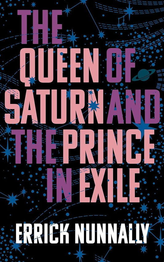 The Queen of Saturn and the Prince in Exile by Errick Nunnally PB