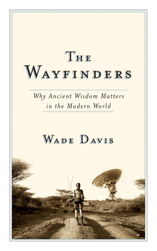 The Wayfinders by Wade Davis PB