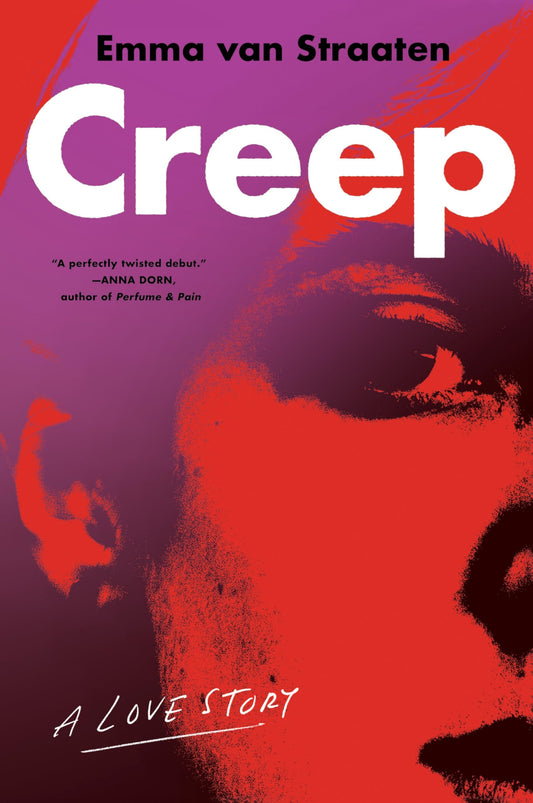 Creep: A Love Story by Emma Van Straaten PB