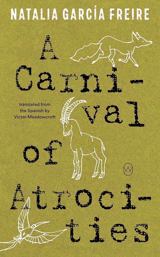A Carnival of Atrocities by Natalia Garcia Freire PB
