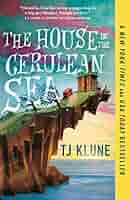 The House in the Cerulean Sea (Cerulean Chronicles #1) by TJ Klune PB
