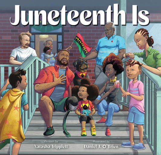 Juneteenth Is by Natasha Tripplett HC