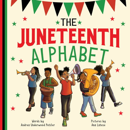 The Juneteenth Alphabet by Ana Latese & Andrea Underwood Petifer HC