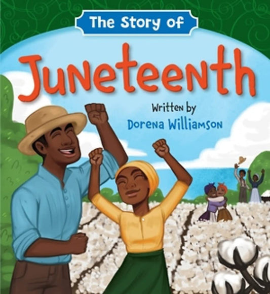 The Story of Juneteenth (Board Book) by Dorena Williamson BB