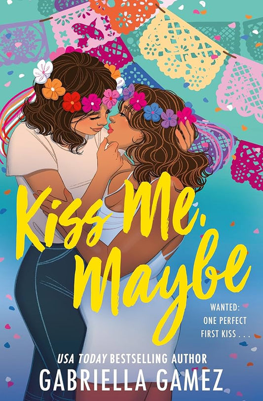 Kiss Me, Maybe by Gabriella Gamez PB