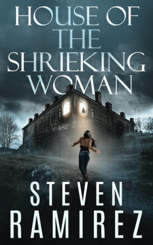 House of the Shrieking Woman: A Sarah Greene Supernatural Mystery by Steven Ramirez PB