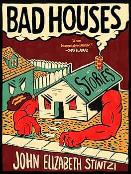 Bad Houses by John Elizabeth Stintzi PB