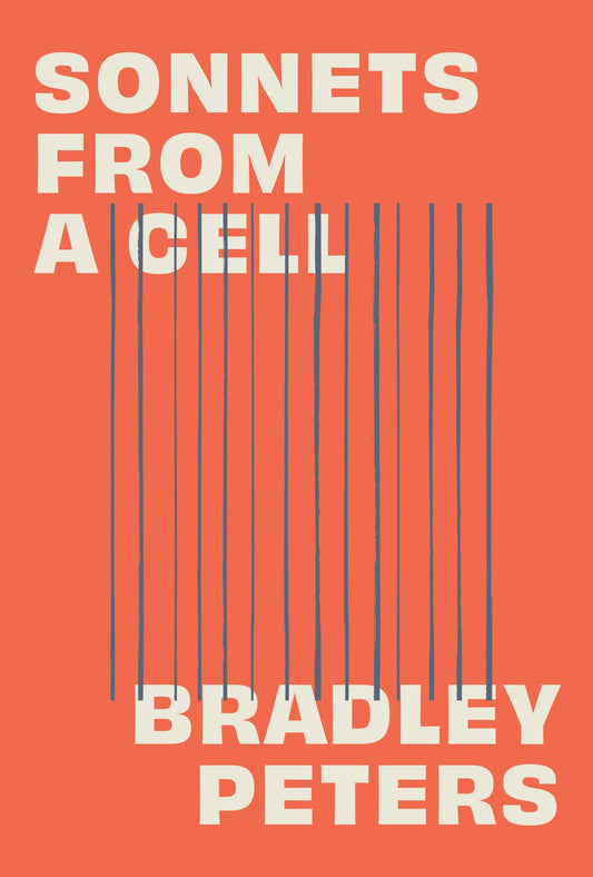 Sonnets from a Cell by Bradley Peters PB