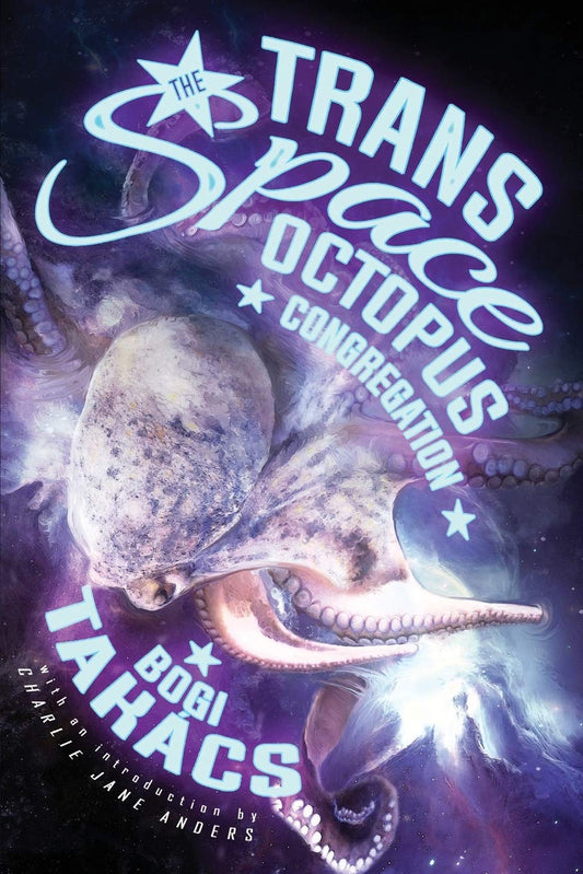 The Trans Space Octopus Congregation by Bogi Takács PB