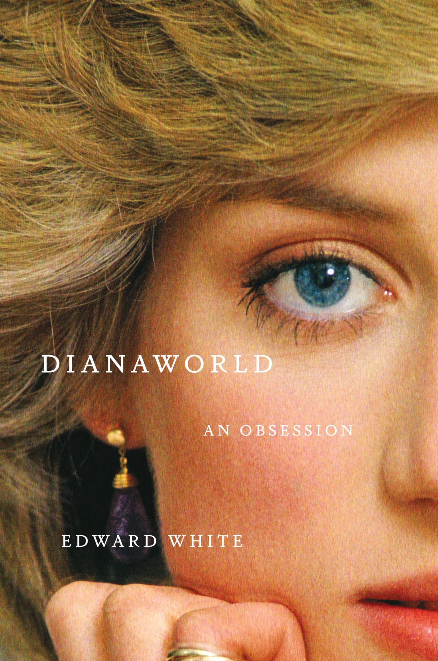Dianaworld: An Obsession by Edward White HC