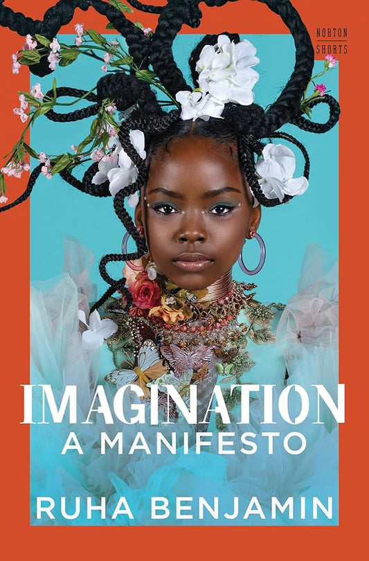 Imagination: A Manifesto by Ruha Benjamin PB