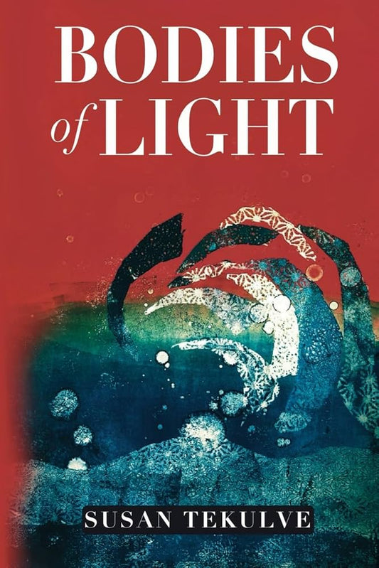 Bodies of Light by Susan Tekulve PB