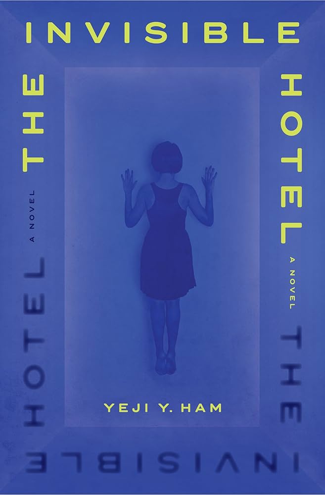 The Invisible Hotel by Yeji Y. Ham HC