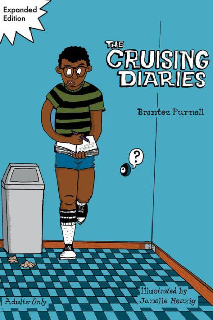 The Cruising Diaries: Expanded Edition by Brontez Purnell & Janelle Hessig PB