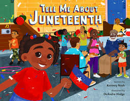 Tell Me about Juneteenth by Kortney Nash & Deandra Hodge HC