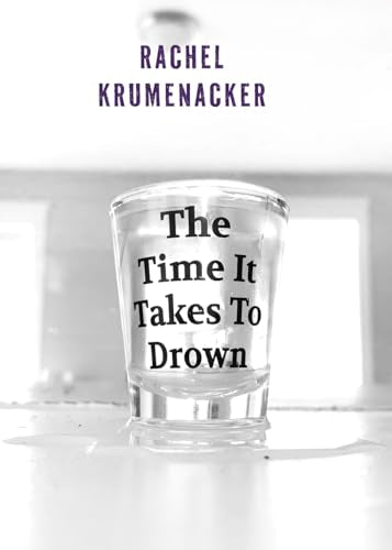 The Time It Takes To Drown by Rachel Krummenacker PB