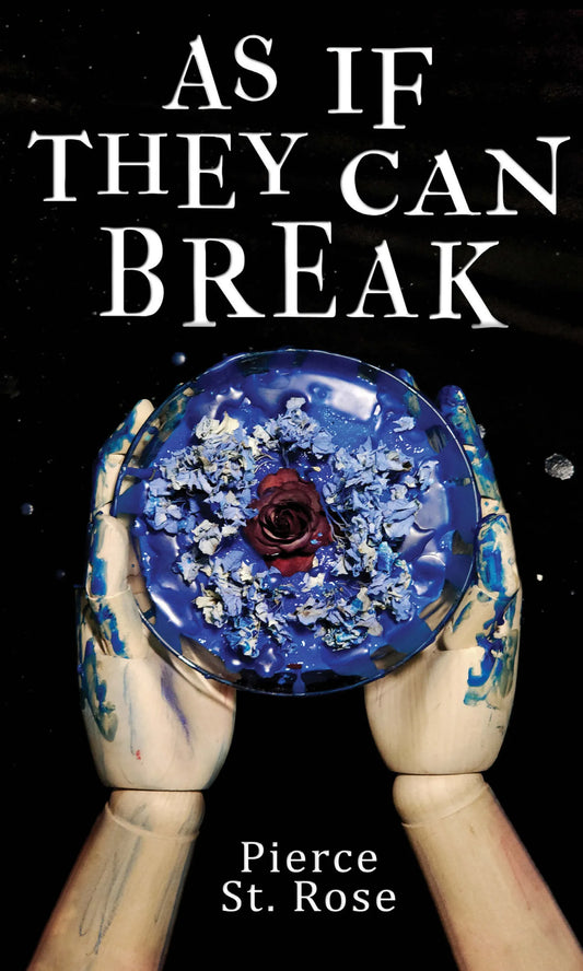 As If They Can Break by Pierce St. Rose PB
