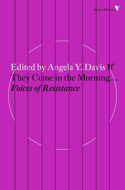 If They Come in the Morning...: Voices of Resistance edited by Angela Y. Davis PB