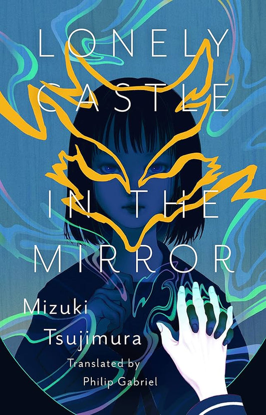 Lonely Castle in the Mirror by Mizuki Tsujimura PB