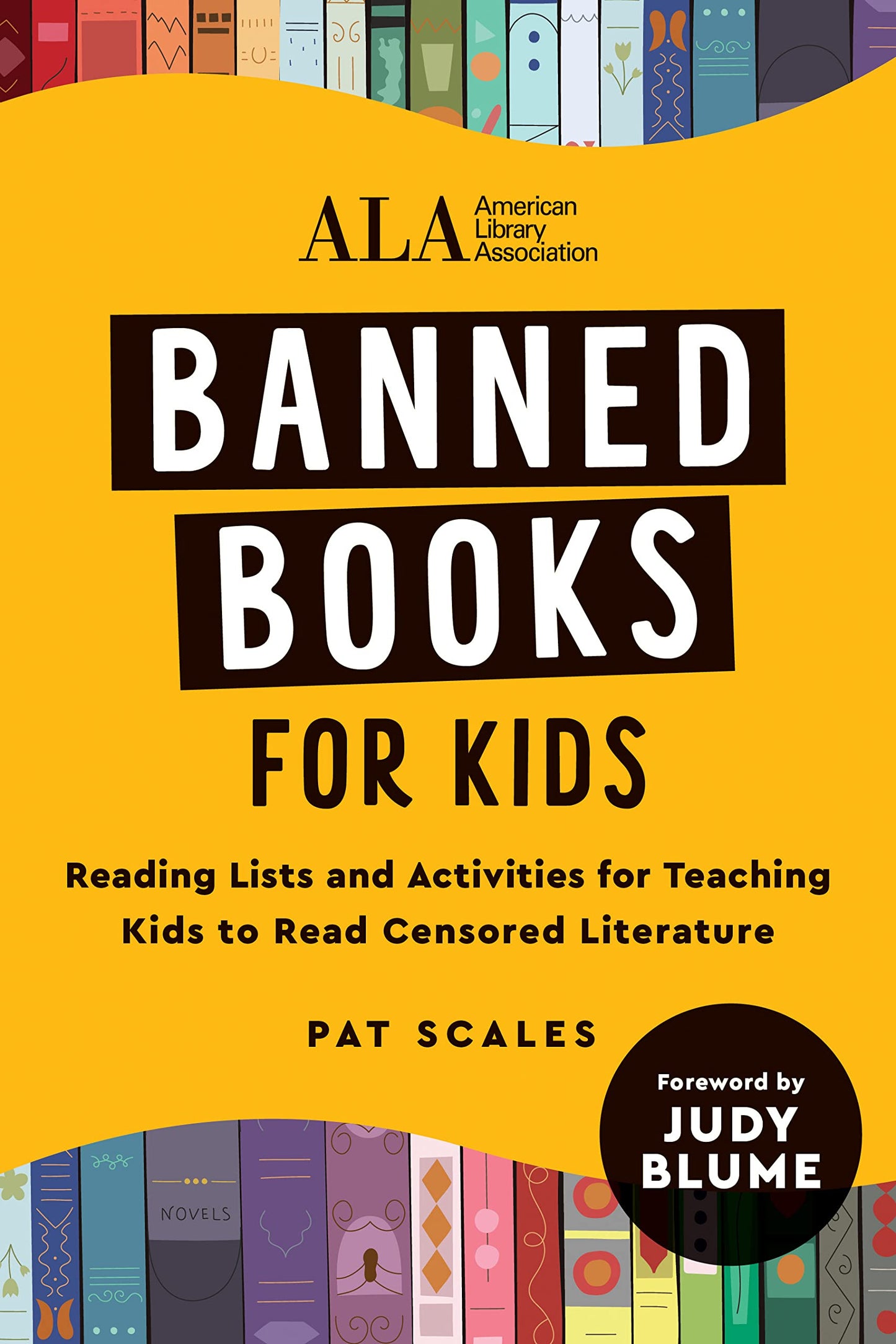 Banned Books for Kids: Reading Lists and Activities for Teaching Kids to Read Censored Literature by ALA PB