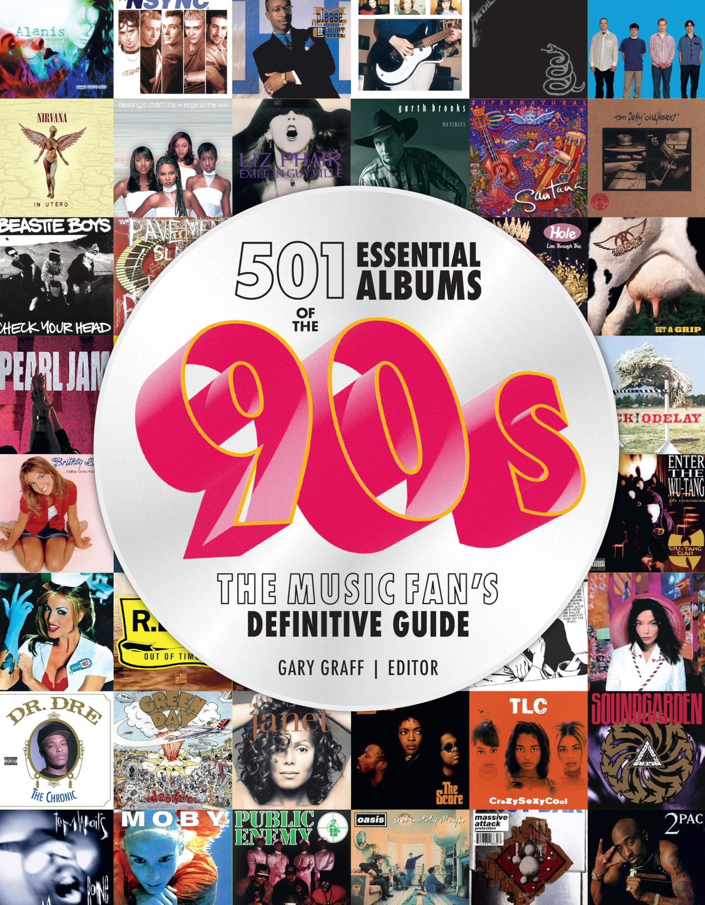 501 Essential Albums of the '90s: The Music Fan's Definitive Guide by Gary Graff HC
