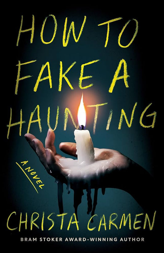 How to Fake a Haunting by Christa Carmen PB (Pre-Order)
