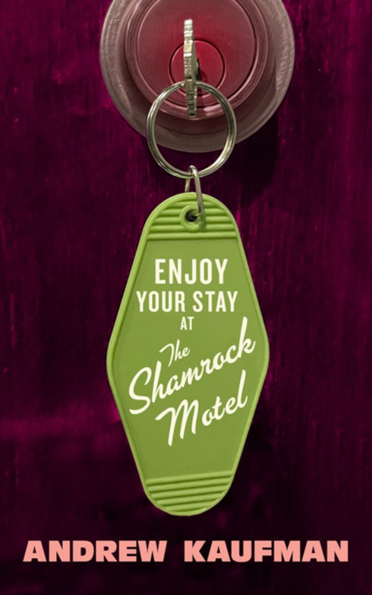 Enjoy Your Stay at the Shamrock Motel by Andrew Kaufman PB