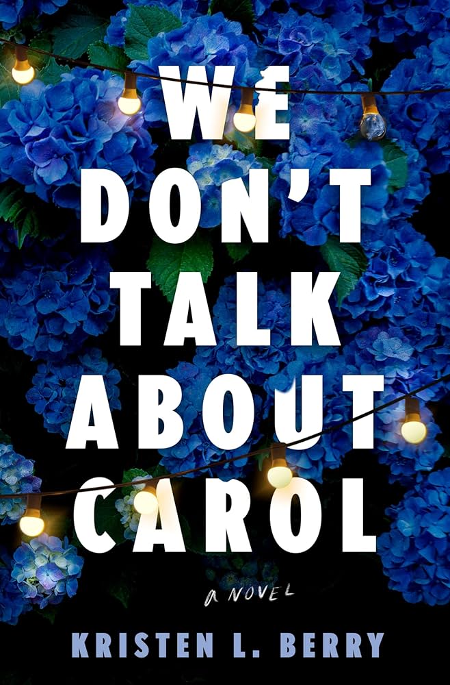 We Don't Talk about Carol by Kristen L. Berry HC