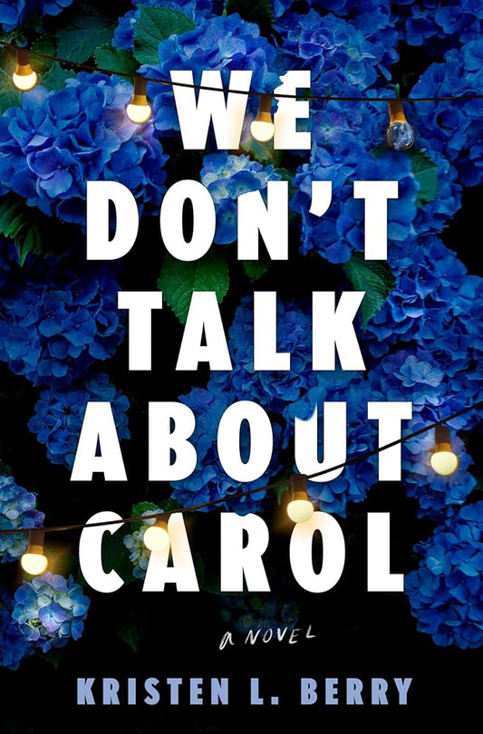 We Don't Talk about Carol by Kristen L. Berry HC