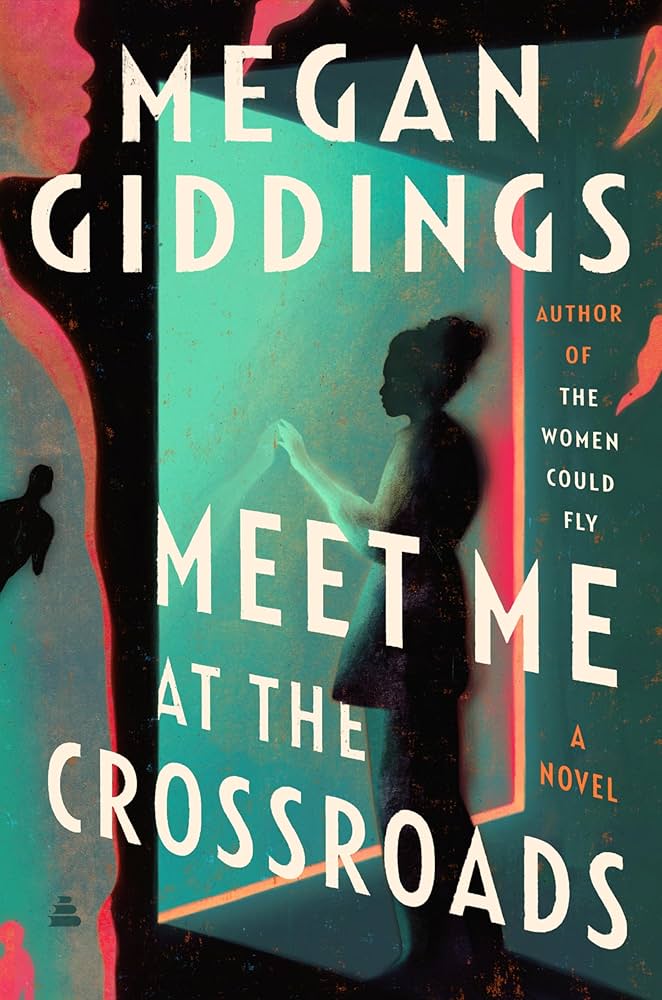 Meet Me at the Crossroads by Megan Giddings HC