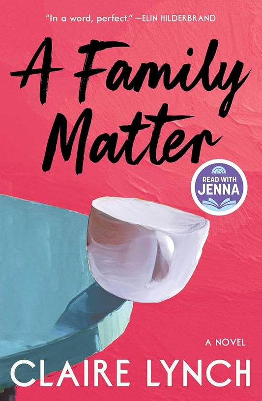 A Family Matter: A Read with Jenna Pick by Claire Lynch HC