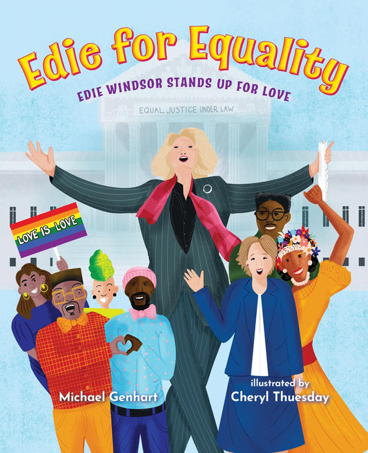 Edie for Equality: Edie Windsor Stands Up for Love by Michael Genhart & Cheryl "Ras" Thuesday HC