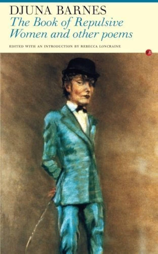 The Book of Repulsive Women: And Other Poems by Djuna Barnes PB