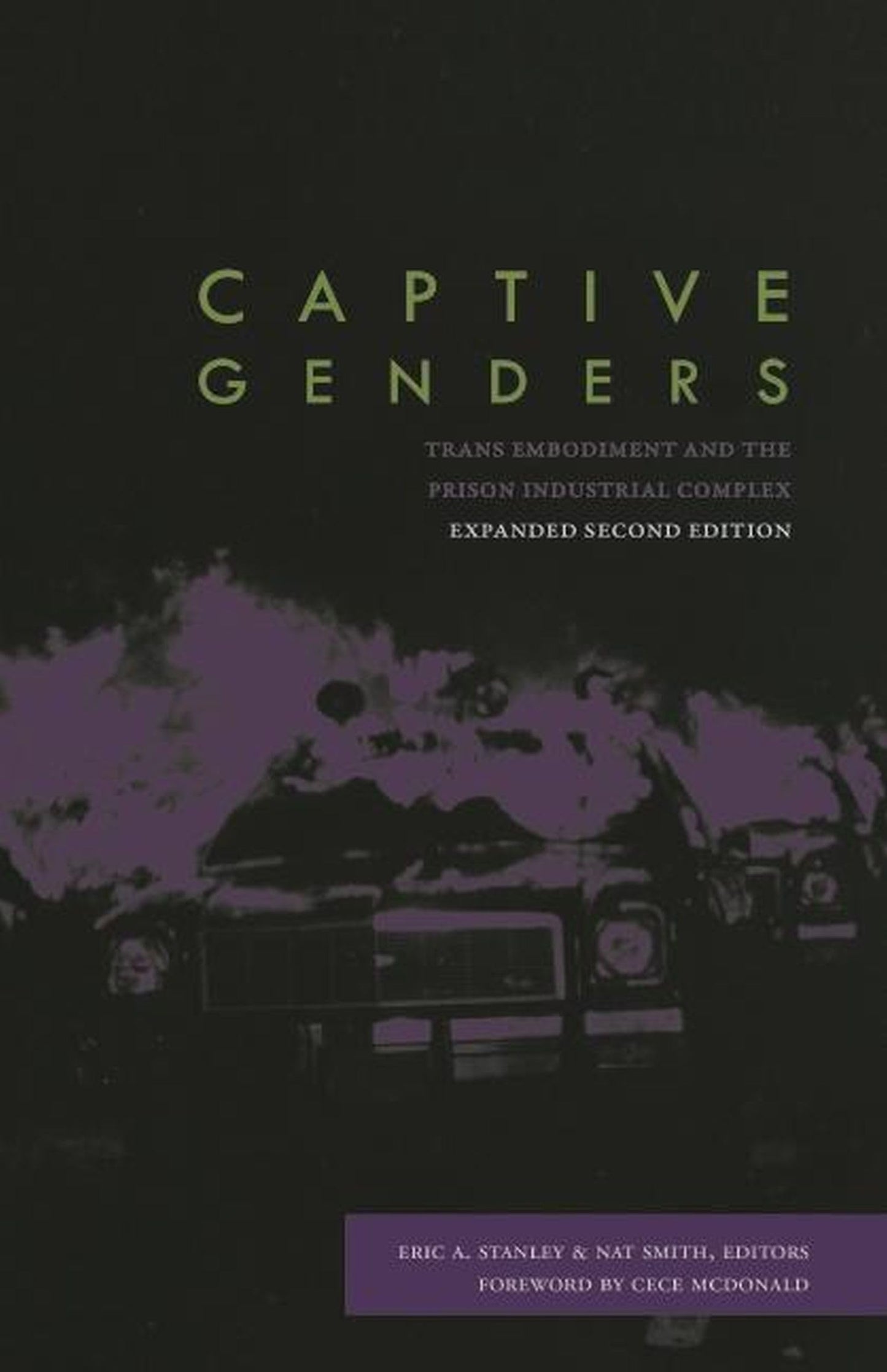 Captive Genders: Trans Embodiment and the Prison Industrial Complex, Second Edition edited by Eric A. Stanley PB