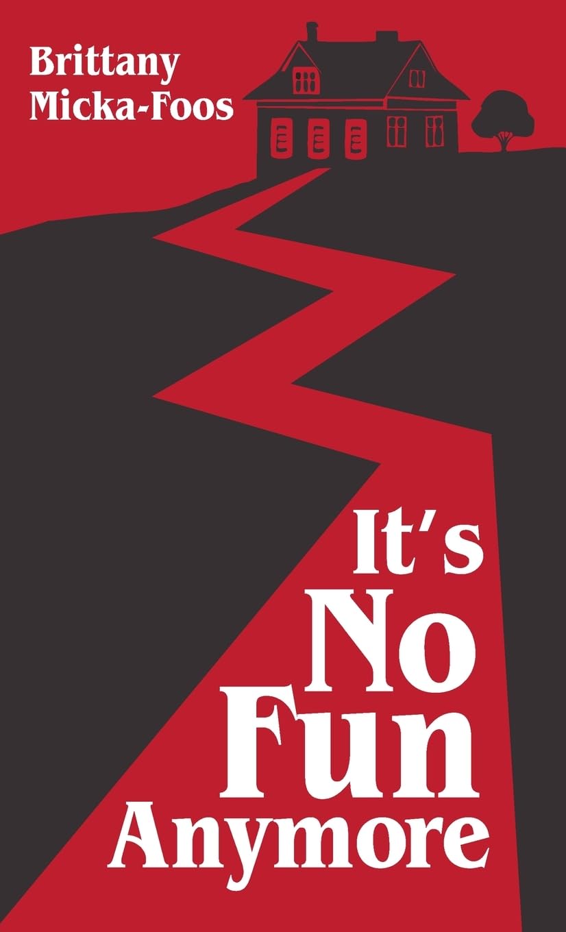 It's No Fun Anymore by Brittany Micka-Foos PB