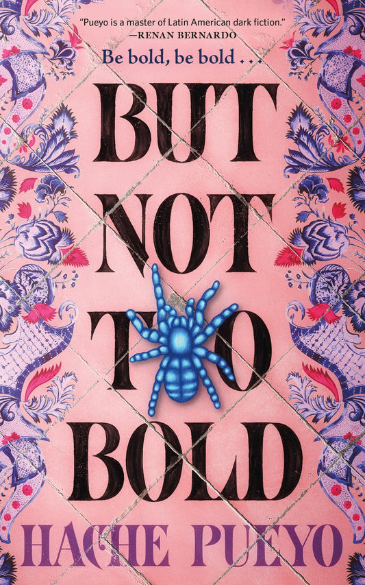 But Not Too Bold by Hache Pueyo HC