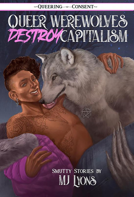 Queer Werewolves Destroy Capitalism: Smutty Stories (ZINE)