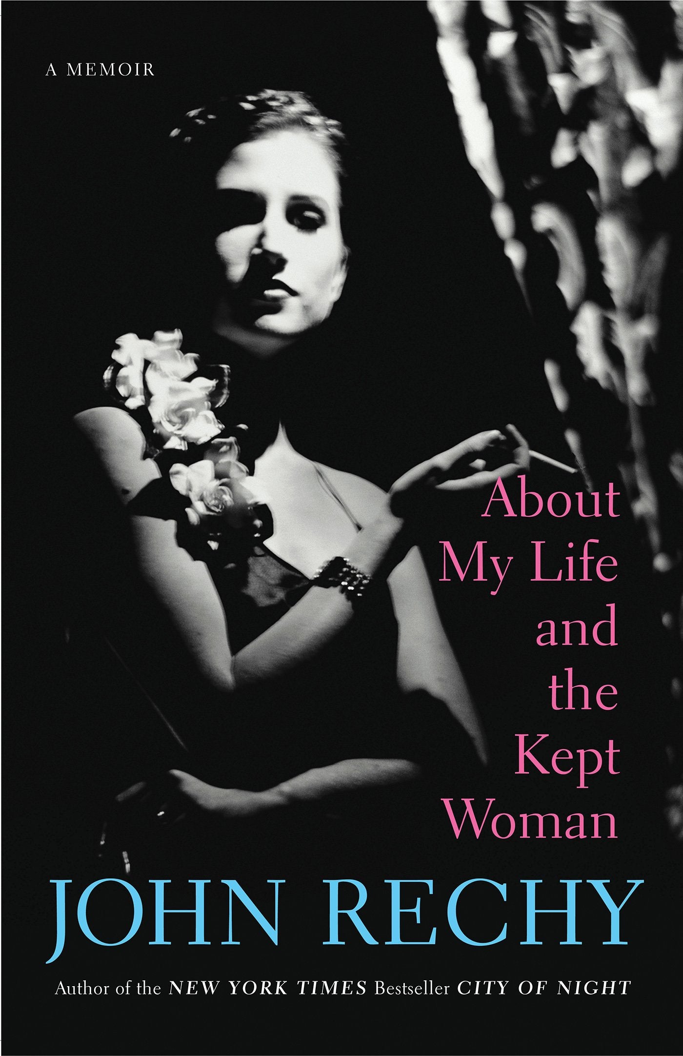 About My Life and the Kept Woman by John Rechy PB