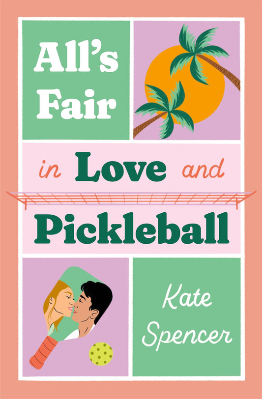 All's Fair in Love and Pickleball by Kate Spencer PB