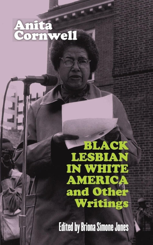 Black Lesbian in White America and Other Writings by Anita Cornwell & edited by Briona Simone Jones PB
