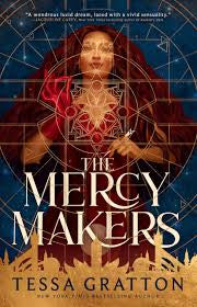 The Mercy Makers (The Moon Heresies #1) by Tessa Gratton PB
