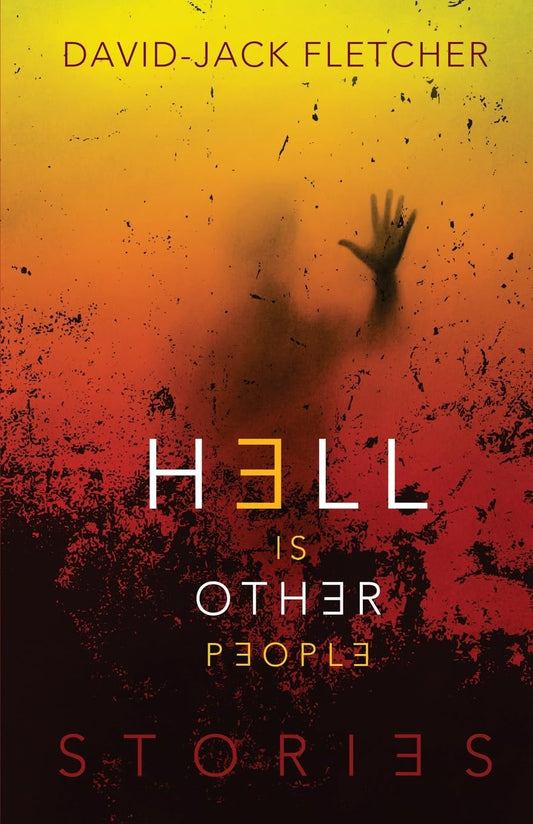 Hell is Other People by David-Jack Fletcher PB